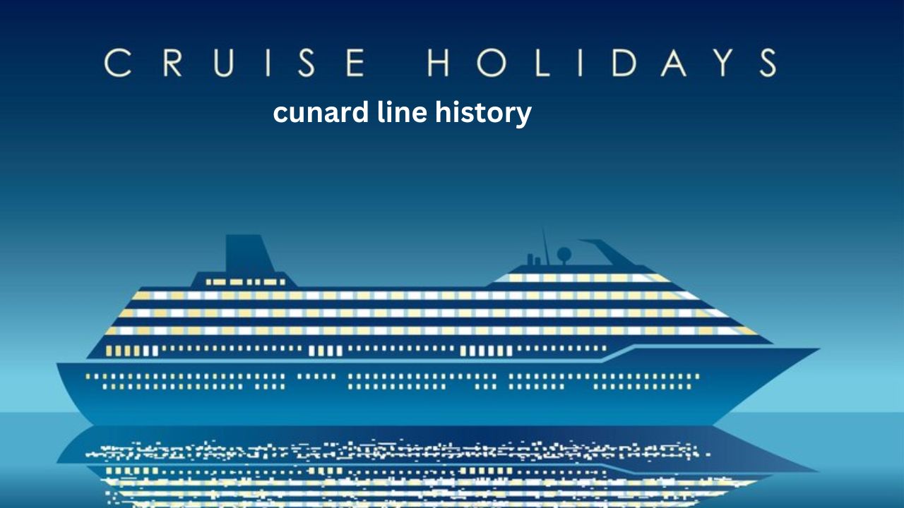 Cunard Line History