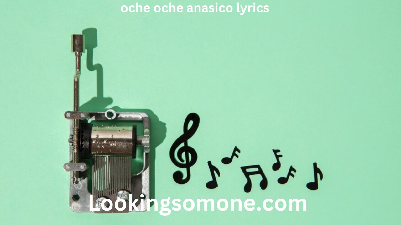 Oche Oche Anasico Lyrics