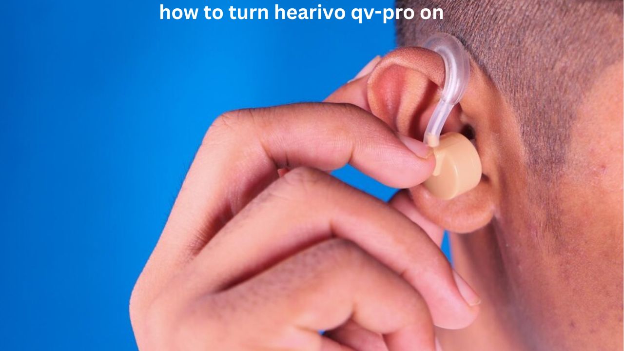 how to turn hearivo qv-pro on