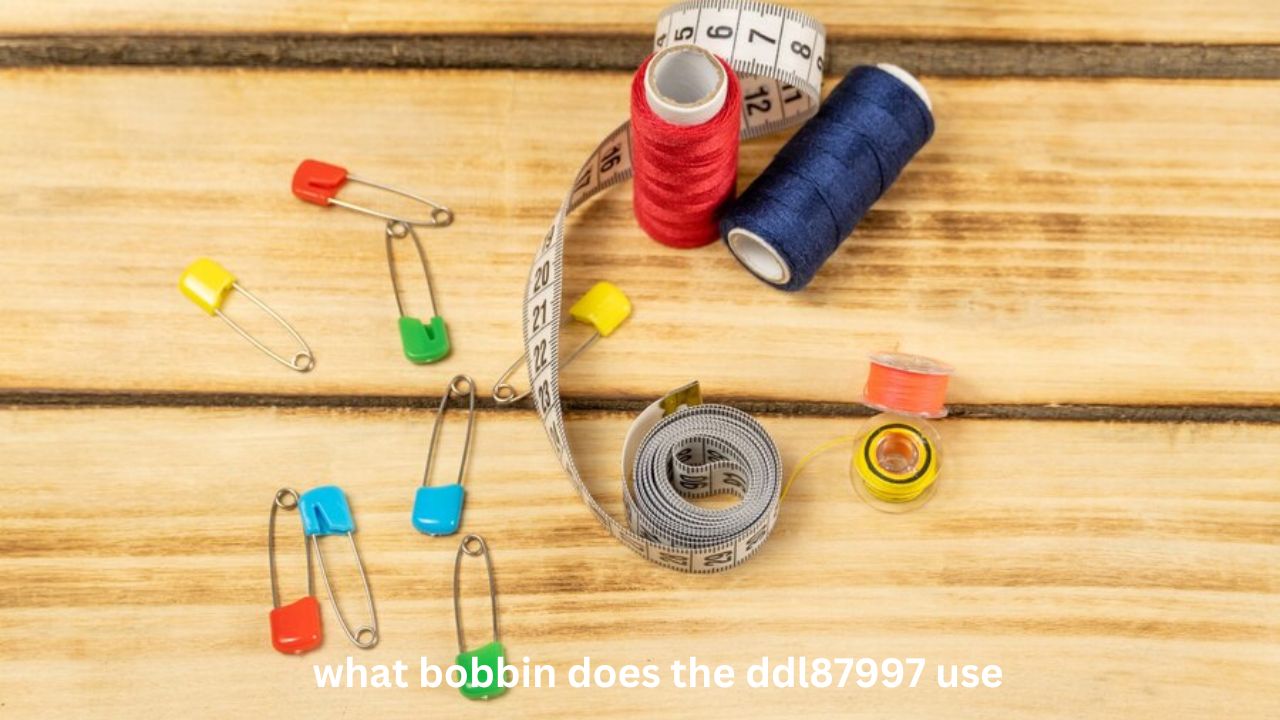 What Bobbin Does the DDL87997 Use