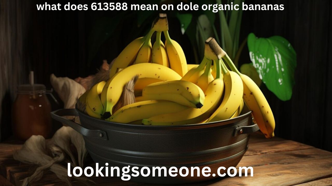 What Does 613588 Mean on Dole Organic Bananas