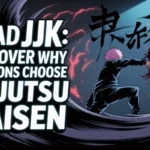 Read JJK: Discover Why Millions Choose Jujutsu Kaisen