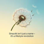 Simpcitt Isn’t Just a Name—It’s a Lifestyle Revolution